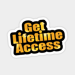 Get lifetime access Magnet