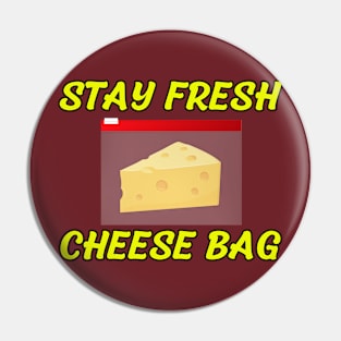 Stay Fresh, Cheese Bag Pin