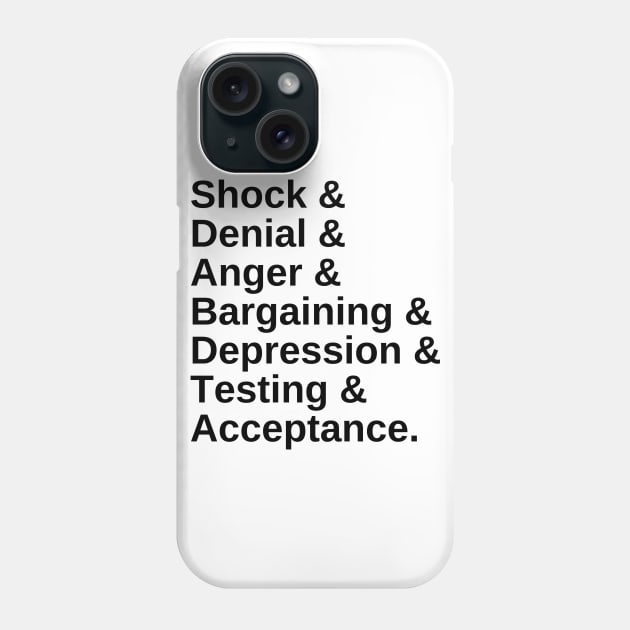 Stages & Grief & Font & Black Text Phone Case by CerberusPuppy