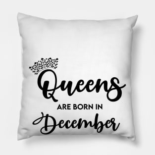 Queens Are Born In December Pillow