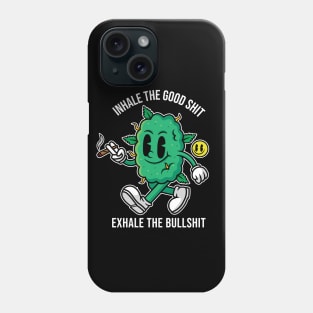 Inhale The Good Shit Phone Case