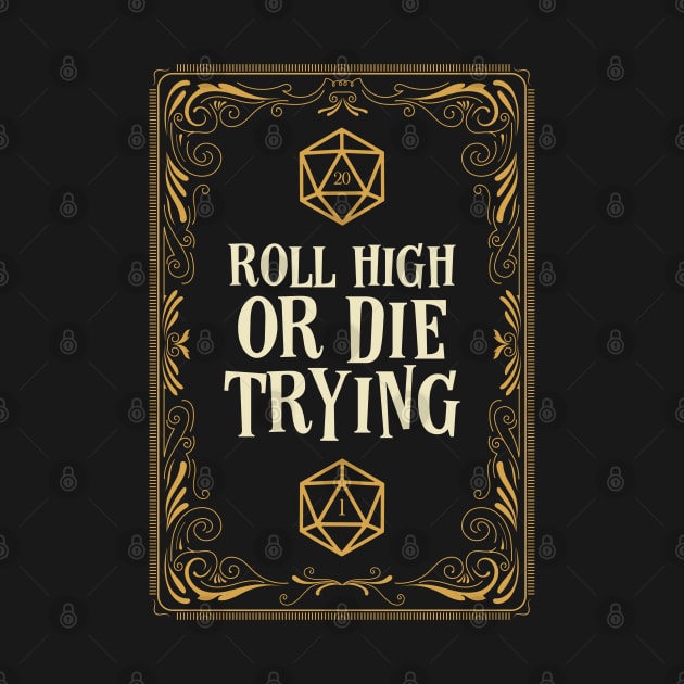 Roll High or Die Trying D20 Dice by pixeptional