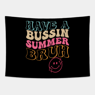 Have A Bussin Summer Bruh Funny Teacher Summer Tapestry