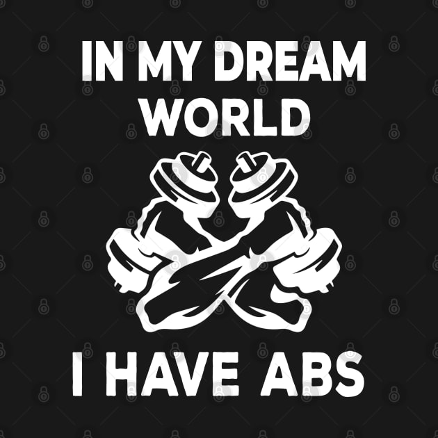 Funny Abs In My Dreams by musicanytime