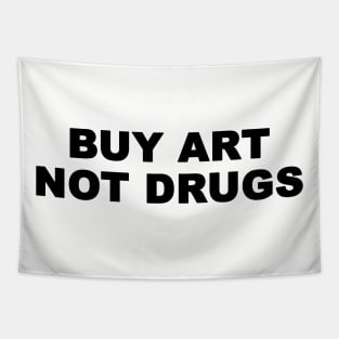 Buy art not drugs Tapestry