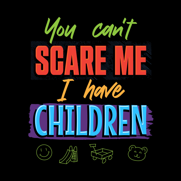 You can't scare me by XXII Designs