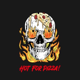 Hot For Pizza, Flaming Skull T-Shirt