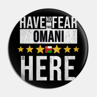 Have No Fear The Omani Is Here - Gift for Omani From Oman Pin