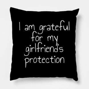 I Am Grateful For My Friend'S Protection Pillow