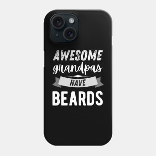 Awesome Grandpas Have Beards Phone Case