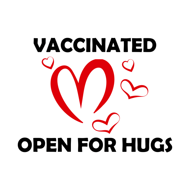 Vaccinated Open For Hugs - Immunization Pro-Vaccine - Black Lettering by ColorMeHappy123