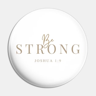 Be Strong Joshua 1:9 Pin