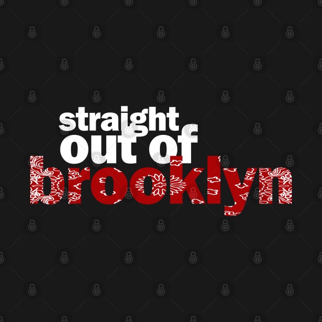 STR8OUTOFBROOKLYN bndn by undergroundART