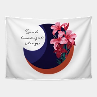 Speak Beautiful Things Tapestry