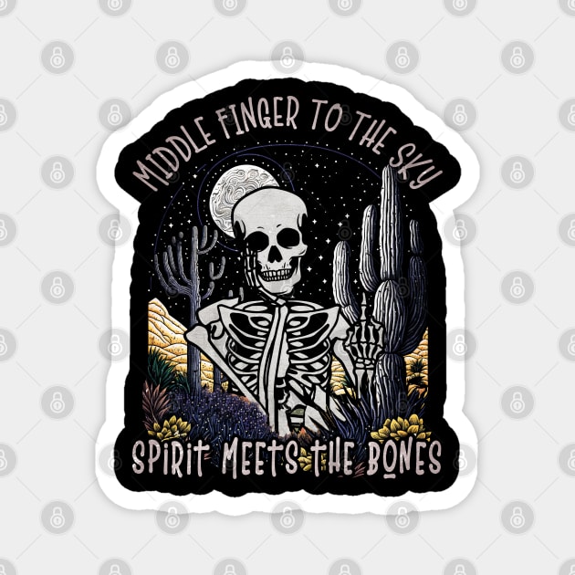 Middle Finger To The Sky Til I'm Gone And Dead Desert Cactus Mountains Skeleton Magnet by Merle Huisman