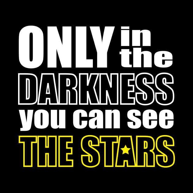 In the darkness you can see stars by Amrshop87