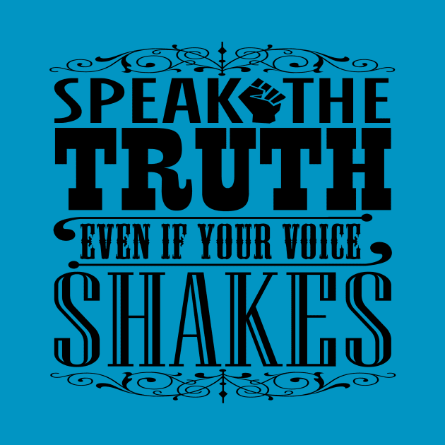 Speak the Truth by Sideways Tees