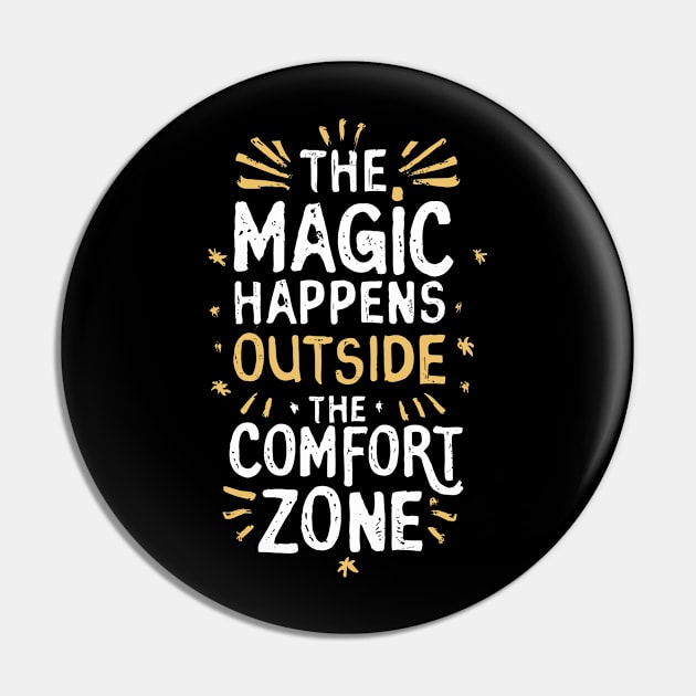 The magic happens outside the comfort zone Pin by ravensart