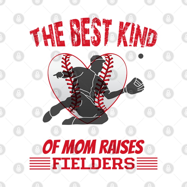 the best kind of mothers raises fielders by A Zee Marketing