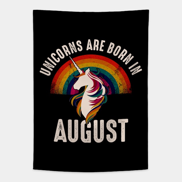 Unicorns Are Born In August Unicorn Birthday Tapestry by monolusi