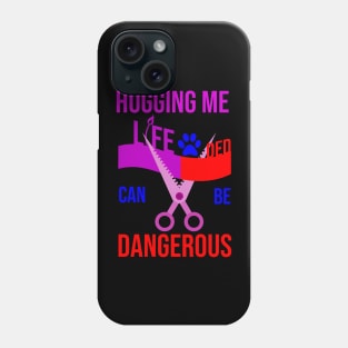 Hugging me can be dangerous Phone Case