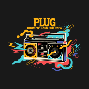 Plug Drum 'n' Bass for Papa T-Shirt