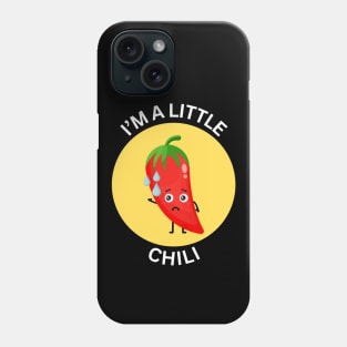 I'm A Little Chili | Chili Pun Phone Case