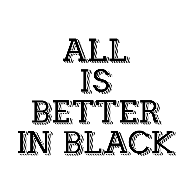 All Is Better in Black by By_Russso