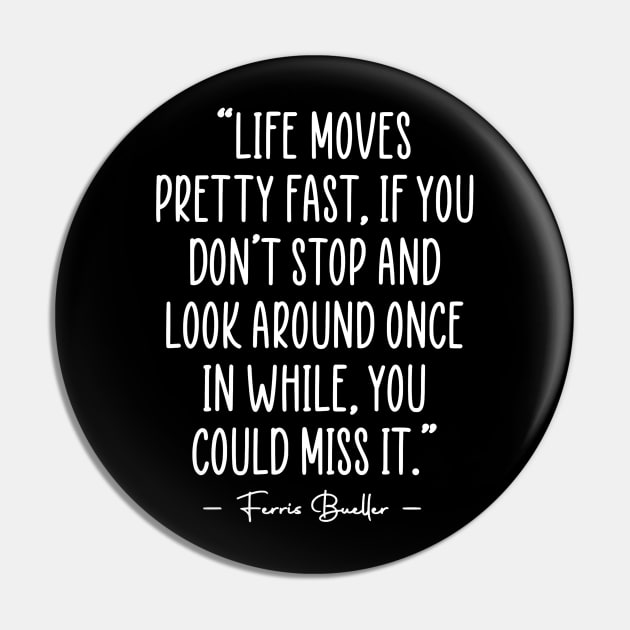 Ferris Bueller Quote Pin by zap