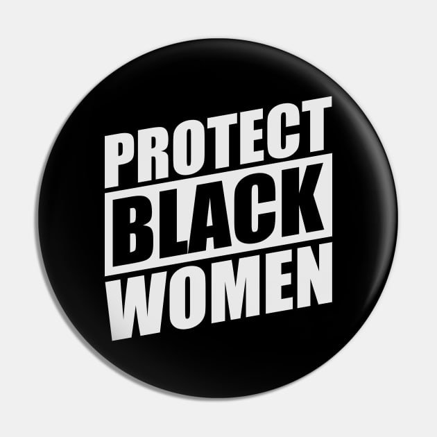 PROTECT-BLACK-WOMEN Pin by Mas To