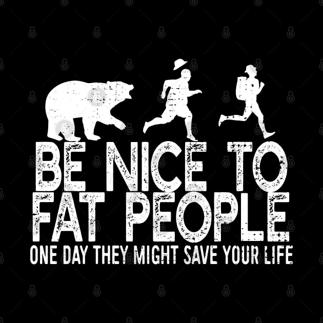 Be Nice To Fat People by Dailygrind