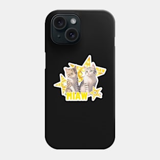 Cat Miaw,lovely cat, cute cat Phone Case