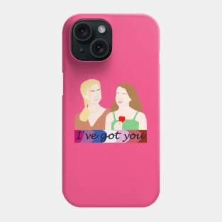 I've got you Phone Case