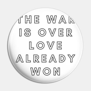 The War is Over Love Already Won - Yellow Pin