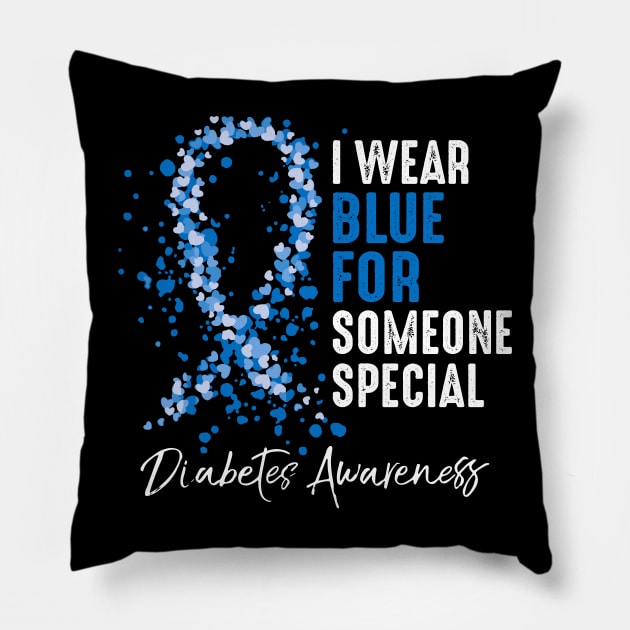 I Wear Blue For Someone Special Diabetes Awareness Gift Pillow by HomerNewbergereq