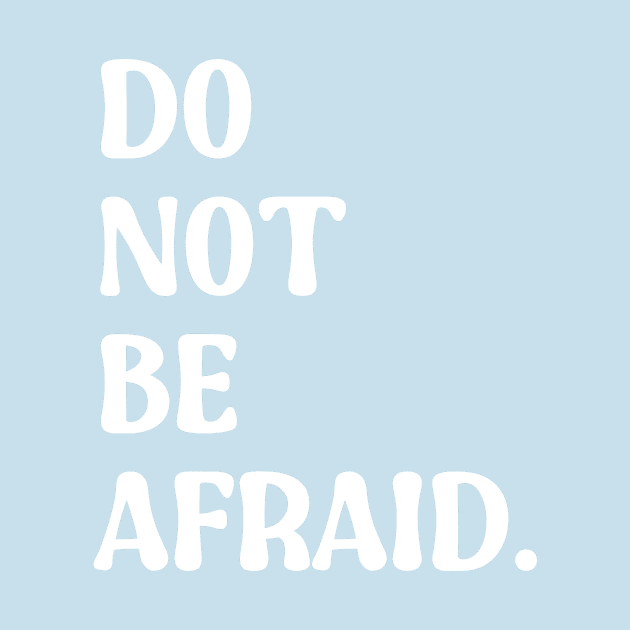 Do Not Be Afraid by Happy Yogi Shop