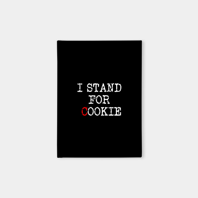 I Stand For Cookie Clothing Notebook Teepublic