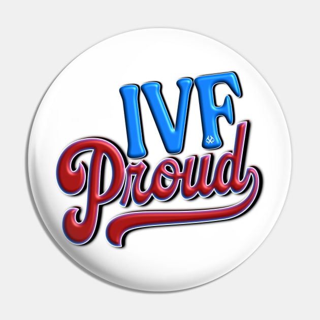 IVF PROUD Pin by Turnbill Truth Designs