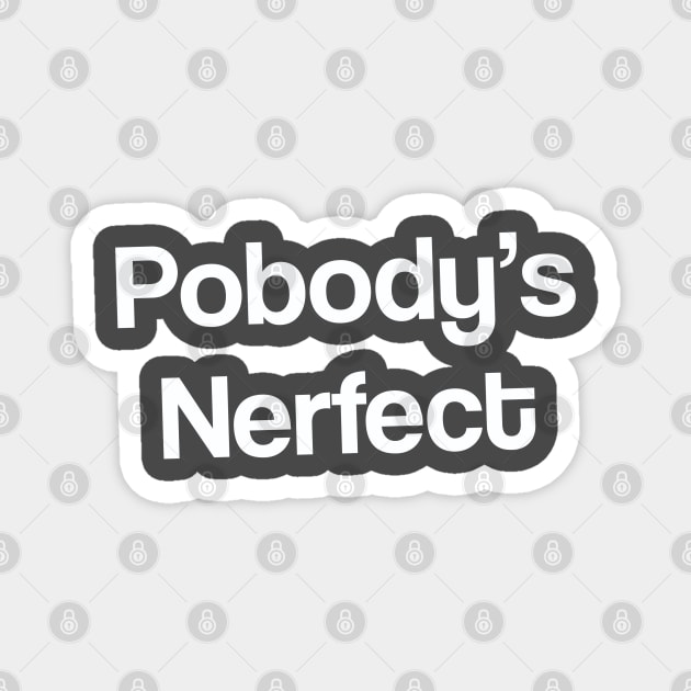 Pobody's Nerfect Slightly Tilted The Good Place Magnet by ArtHQ