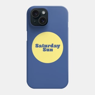 Saturday Sun Phone Case