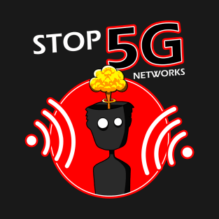 Stop 5g networks T-Shirt