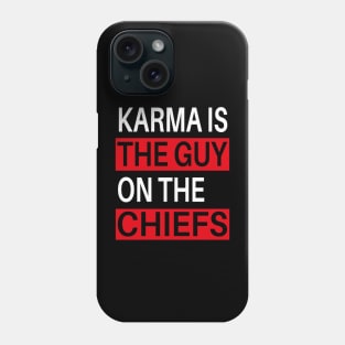 karma is the guy on the chiefs shirt Phone Case