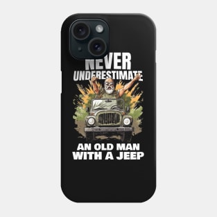 Never underestimate an old man with a jeep Phone Case