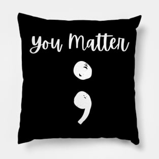 You Matter Pillow