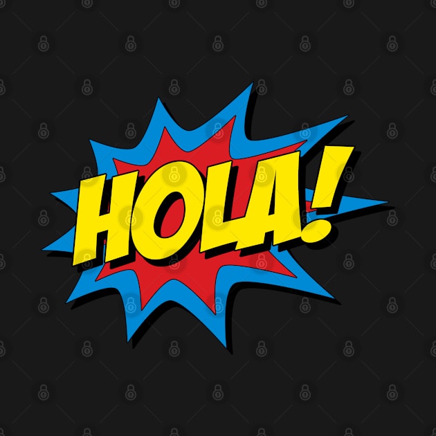 Hola Spanish Superhero by Flippin' Sweet Gear