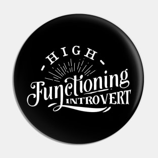 High Functioning Introvert - Anti-Social - Social Distancing Pin