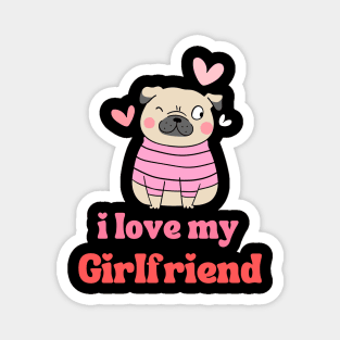 I Love My Girlfriend Magnet