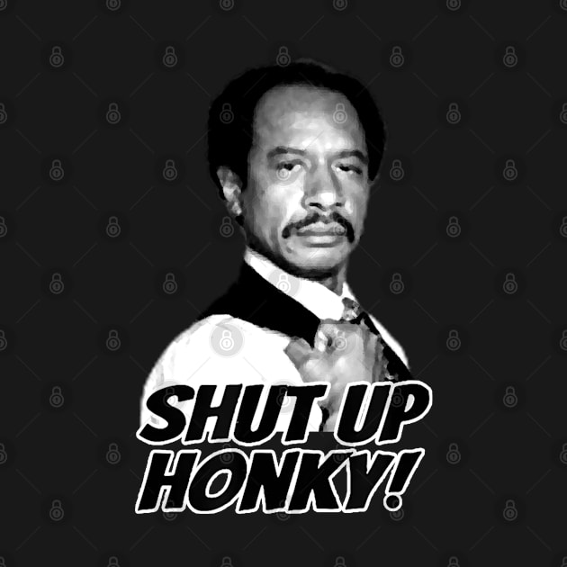 The Jeffersons - Shut Up Honky by MrBones