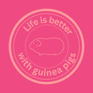 life is better with guinea pigs - pale pink T-Shirt