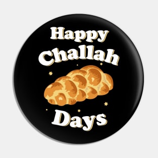 Happy Challah Days Hanukkah Chanukah Funny Jewish Bread Pin